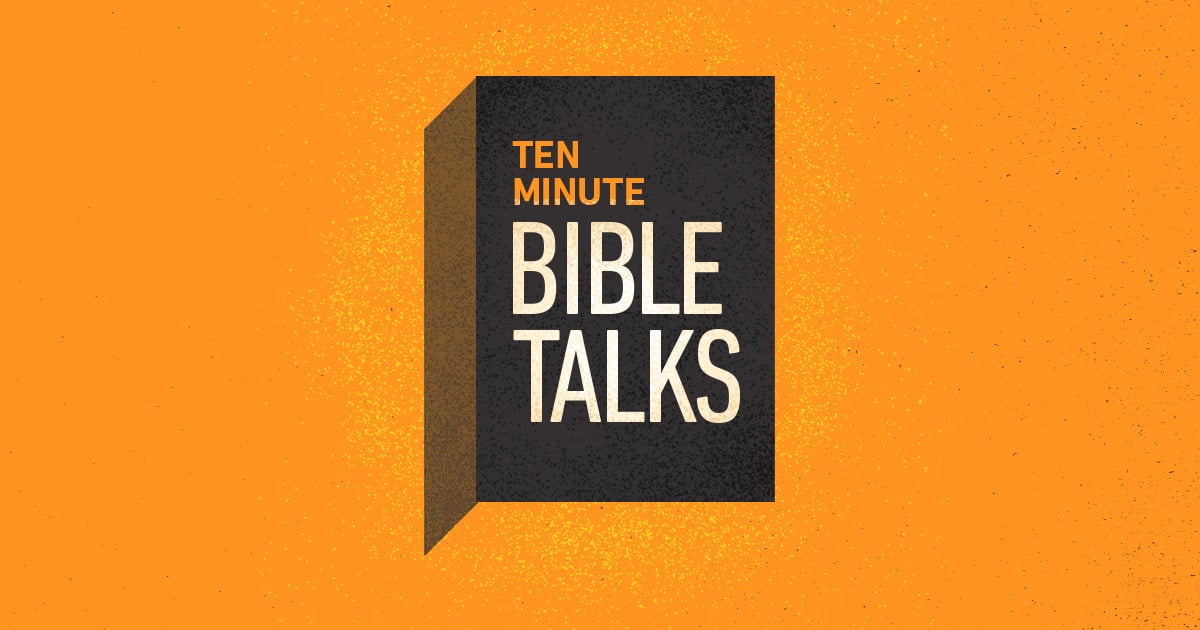 Ten Minute Bible Talks